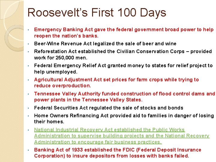 Roosevelt’s First 100 Days • Emergency Banking Act gave the federal government broad power