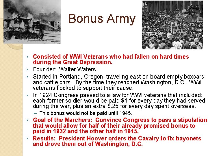 Bonus Army Consisted of WWI Veterans who had fallen on hard times during the Bonus Army Consisted of WWI Veterans who had fallen on hard times during the