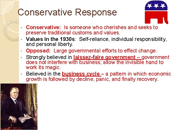 Conservative Response • • • Conservative: Is someone who cherishes and seeks to preserve