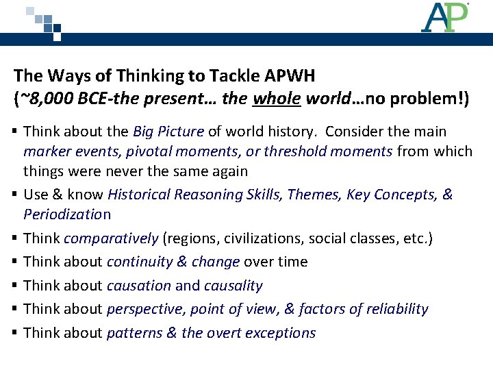 The Ways of Thinking to Tackle APWH (~8, 000 BCE-the present… the whole world…no