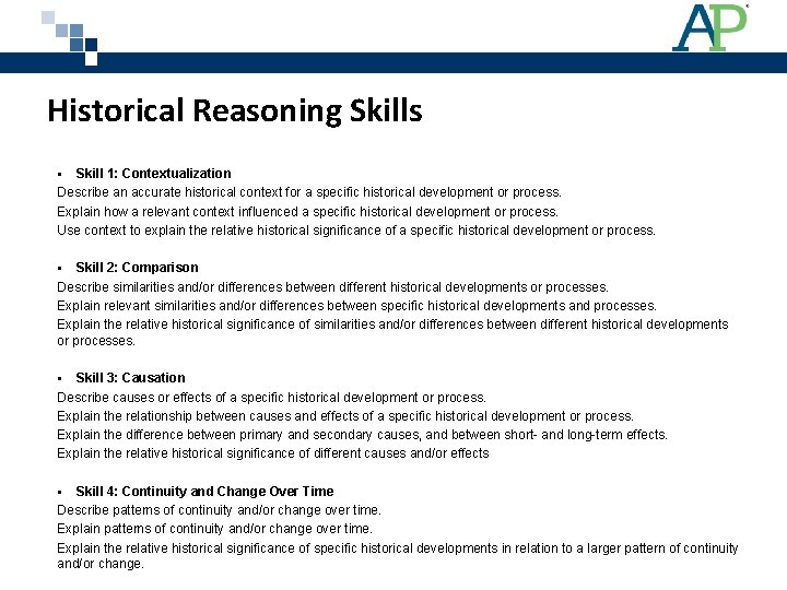 Historical Reasoning Skills Skill 1: Contextualization Describe an accurate historical context for a specific