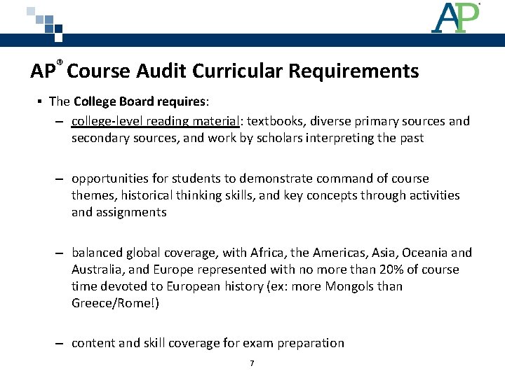 AP® Course Audit Curricular Requirements § The College Board requires: – college-level reading material: