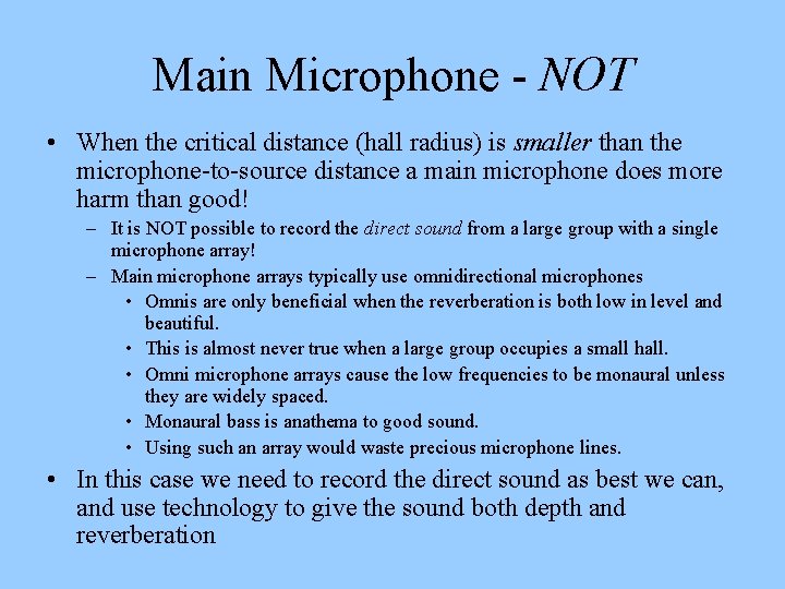 Main Microphone - NOT • When the critical distance (hall radius) is smaller than