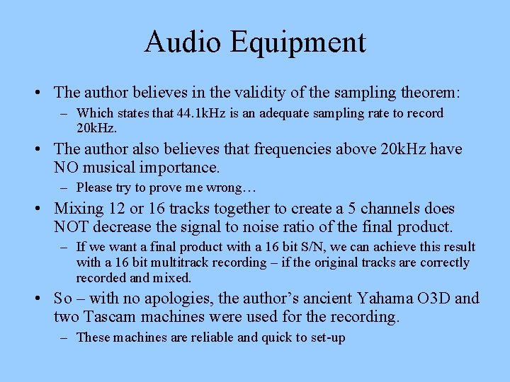 Audio Equipment • The author believes in the validity of the sampling theorem: –