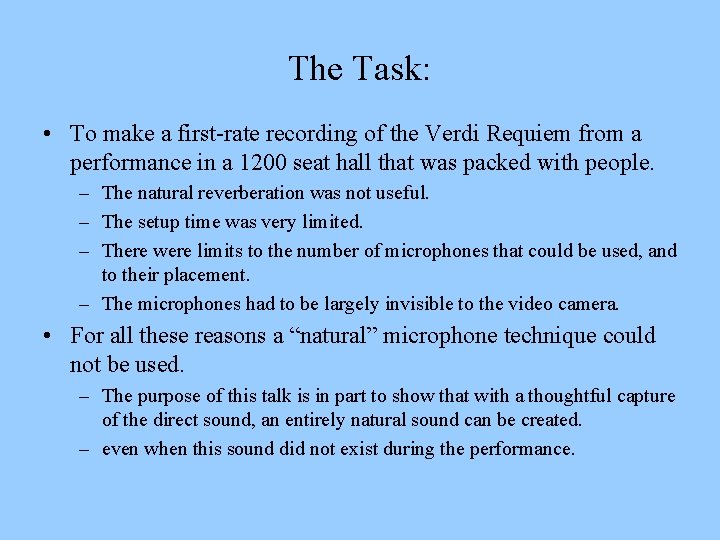 The Task: • To make a first-rate recording of the Verdi Requiem from a
