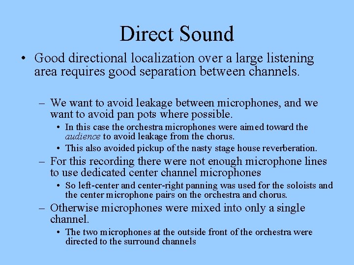 Direct Sound • Good directional localization over a large listening area requires good separation