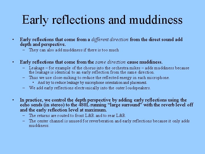 Early reflections and muddiness • Early reflections that come from a different direction from