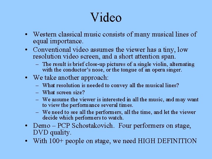 Video • Western classical music consists of many musical lines of equal importance. •