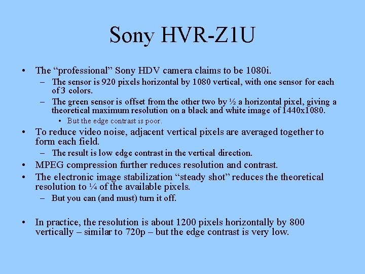 Sony HVR-Z 1 U • The “professional” Sony HDV camera claims to be 1080