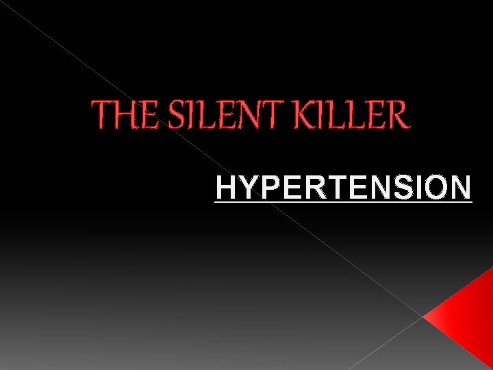 THE SILENT KILLER HYPERTENSION 