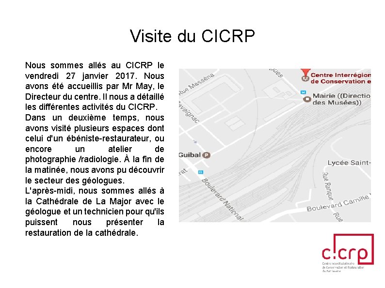 Visite du CICRP Nous sommes allés au CICRP le vendredi 27 janvier 2017. Nous