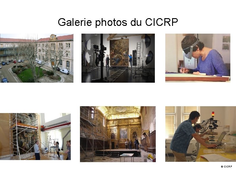 Galerie photos du CICRP © CICRP 
