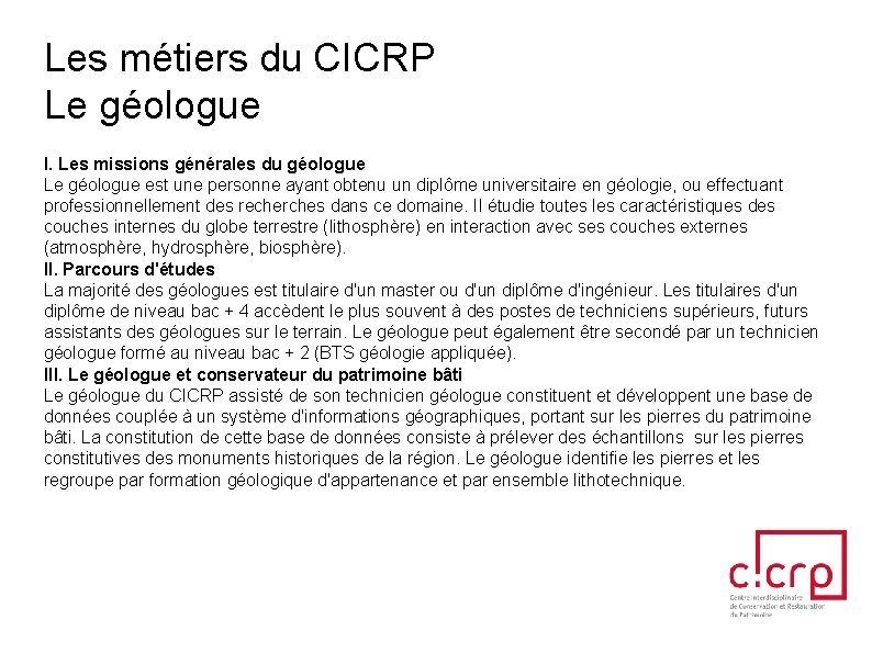 Les métiers du CICRP Le géologue I. Les missions générales du géologue Le géologue