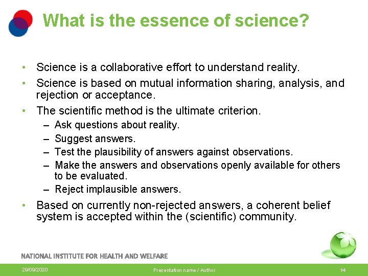 What is the essence of science? • Science is a collaborative effort to understand