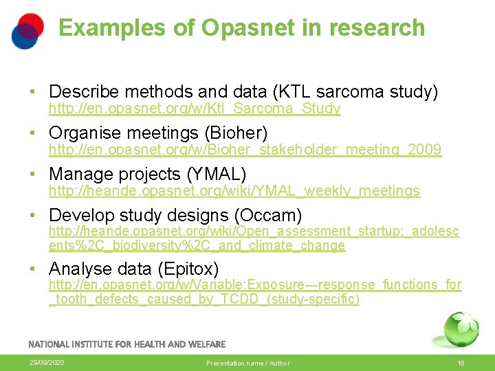 Examples of Opasnet in research • Describe methods and data (KTL sarcoma study) http: