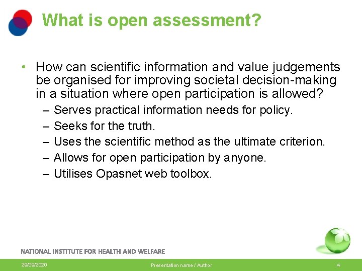 What is open assessment? • How can scientific information and value judgements be organised