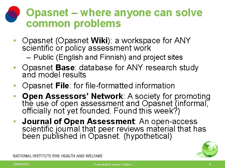 Opasnet – where anyone can solve common problems • Opasnet (Opasnet Wiki): a workspace