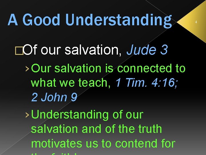 A Good Understanding �Of our salvation, Jude 3 › Our salvation is connected to