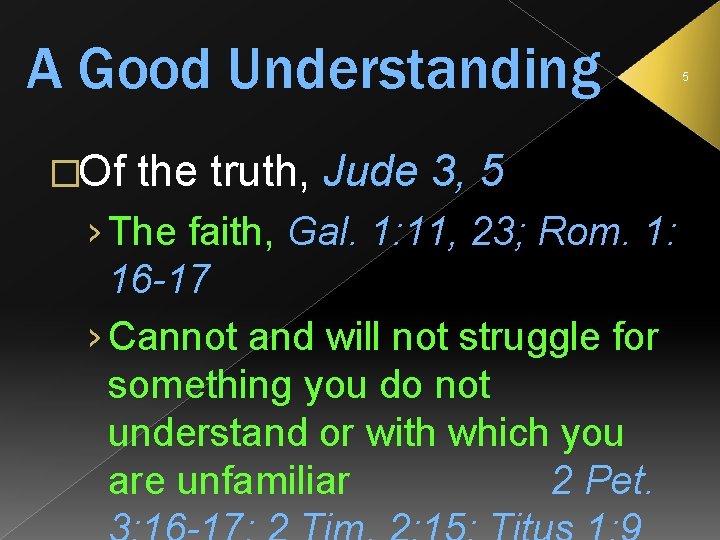 A Good Understanding �Of the truth, Jude 3, 5 › The faith, Gal. 1:
