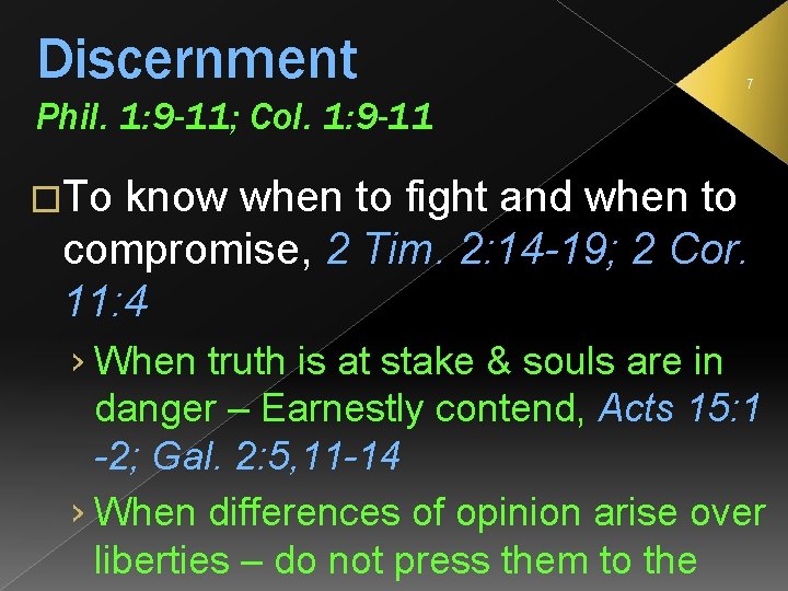 Discernment 7 Phil. 1: 9 -11; Col. 1: 9 -11 �To know when to