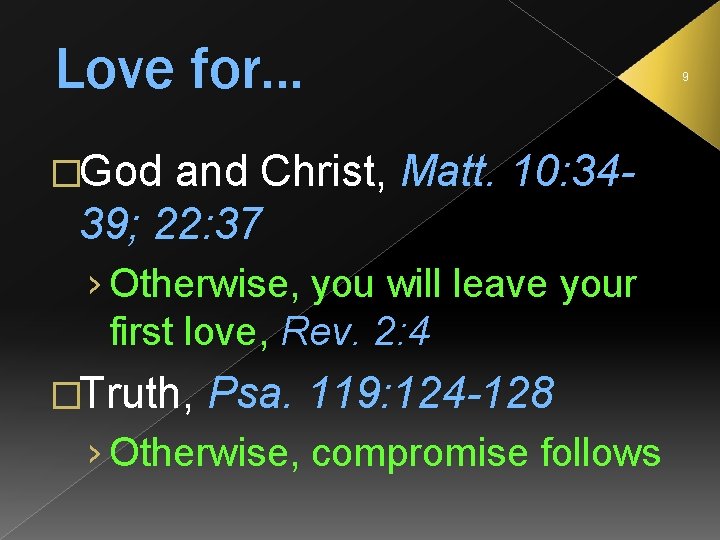 Love for… �God and Christ, Matt. 10: 3439; 22: 37 › Otherwise, you will