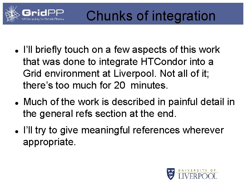 Chunks of integration I’ll briefly touch on a few aspects of this work that