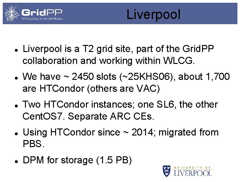 Liverpool Liverpool is a T 2 grid site, part of the Grid. PP collaboration