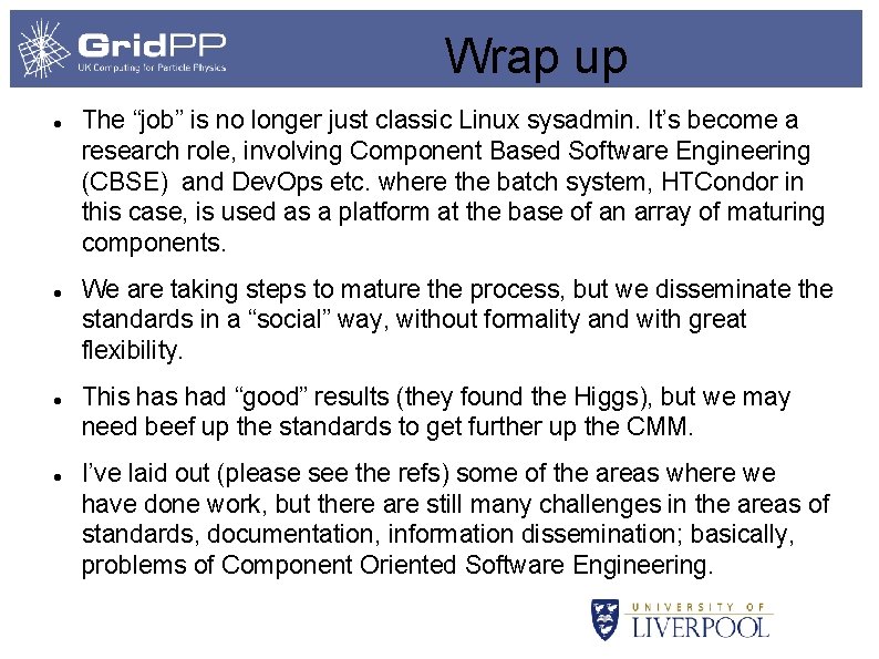 Wrap up The “job” is no longer just classic Linux sysadmin. It’s become a