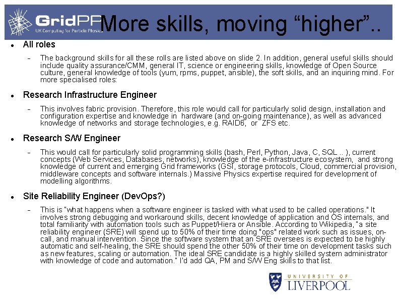 More skills, moving “higher”. . All roles Research Infrastructure Engineer This involves fabric provision.