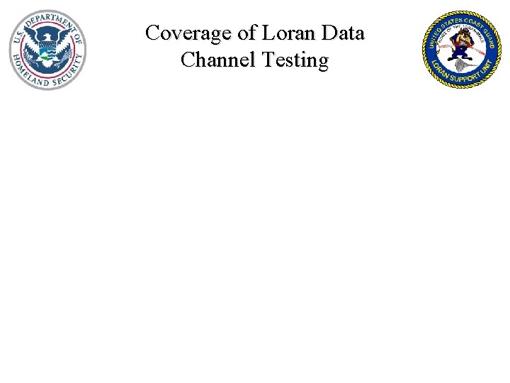 Coverage of Loran Data Channel Testing 