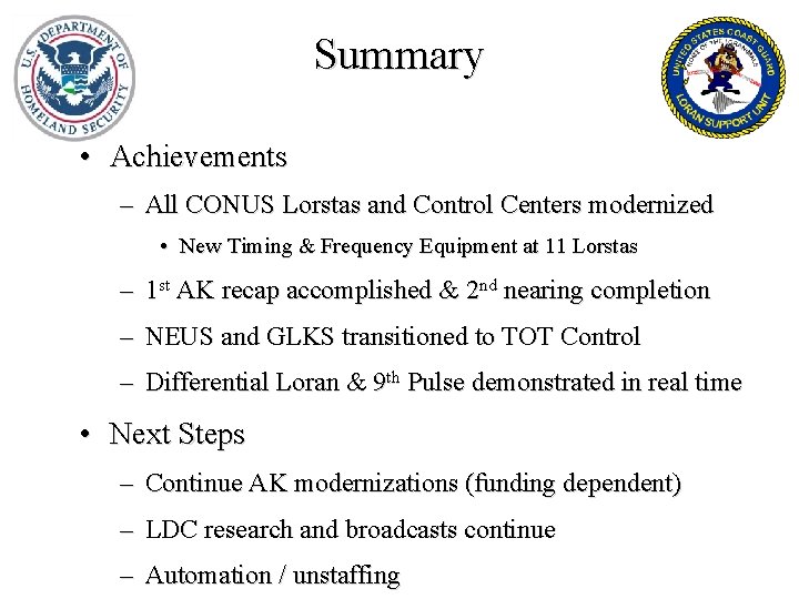 Summary • Achievements – All CONUS Lorstas and Control Centers modernized • New Timing