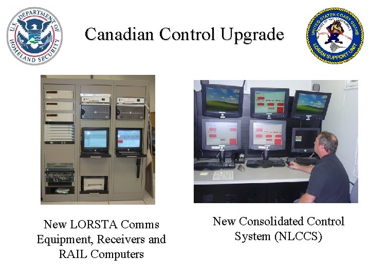 Canadian Control Upgrade New LORSTA Comms Equipment, Receivers and RAIL Computers New Consolidated Control