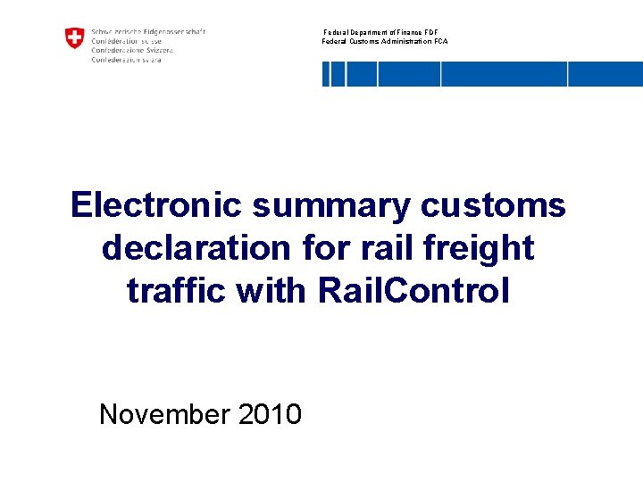 Federal Department of Finance FDF Federal Customs Administration FCA Electronic summary customs declaration for