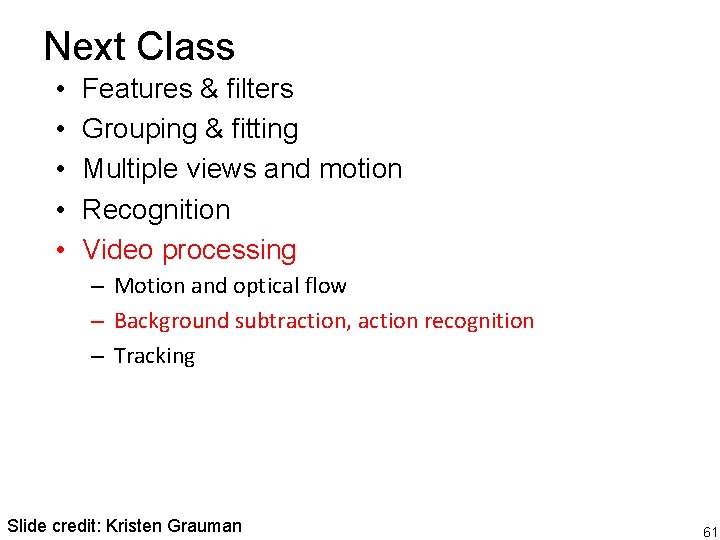 Next Class • • • Features & filters Grouping & fitting Multiple views and