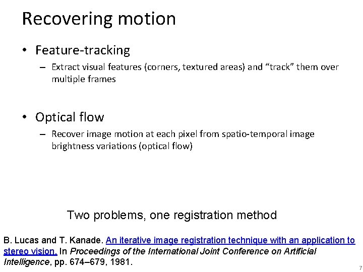 Recovering motion • Feature-tracking – Extract visual features (corners, textured areas) and “track” them