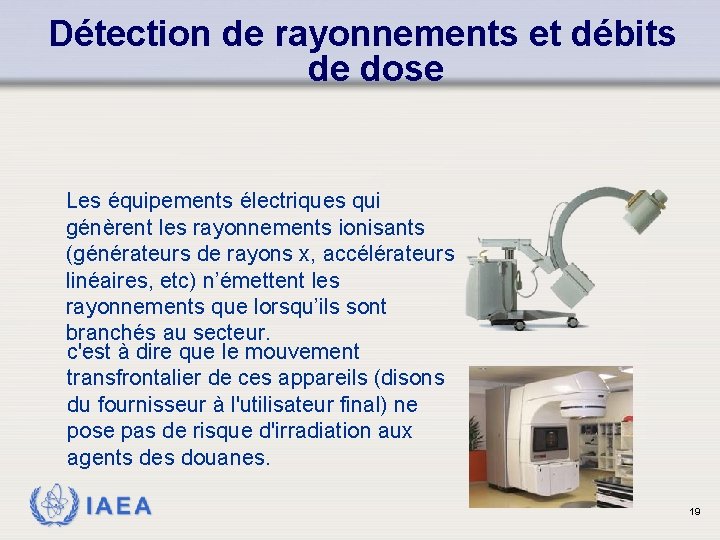 Détection de rayonnements et débits de dose Les équipements électriques qui génèrent les rayonnements