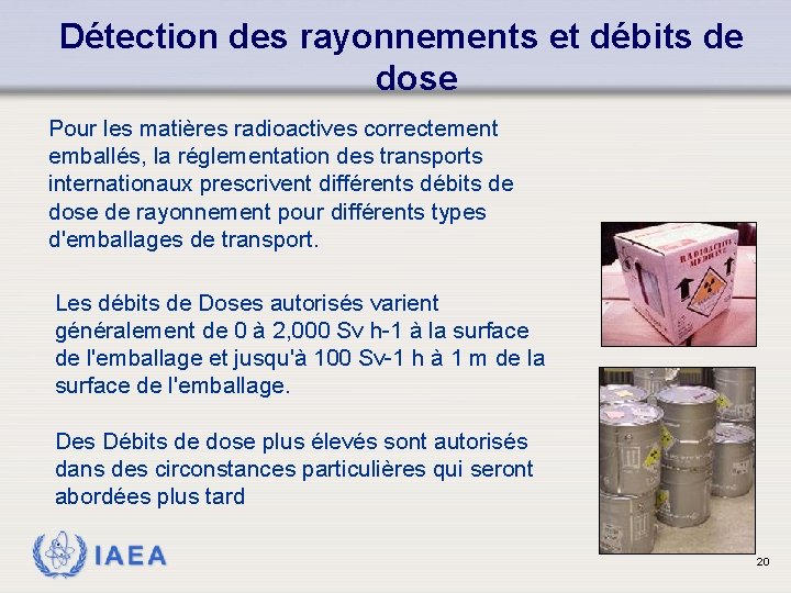 Détection des rayonnements et débits de dose Pour les matières radioactives correctement emballés, la