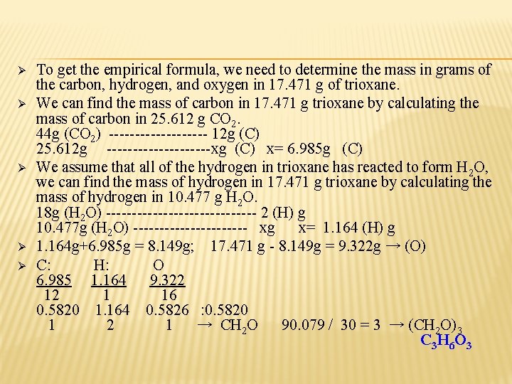 Ø Ø Ø To get the empirical formula, we need to determine the mass