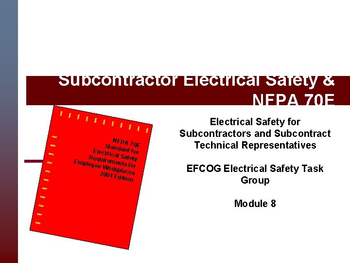 Subcontractor Electrical Safety & NFPA 70 E Stand a r d for Electr i
