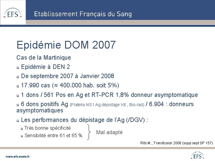 Epidémie DOM 2007 Cas de la Martinique q Epidémie à DEN 2 q De