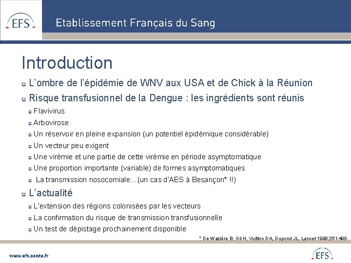 Introduction q L’ombre de l’épidémie de WNV aux USA et de Chick à la