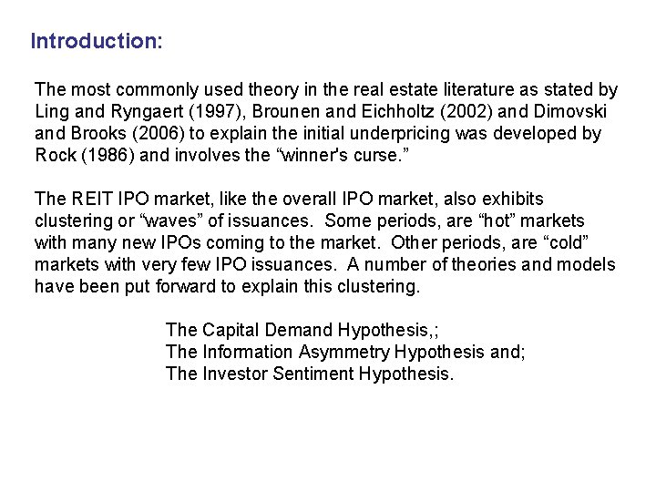 Introduction: The most commonly used theory in the real estate literature as stated by