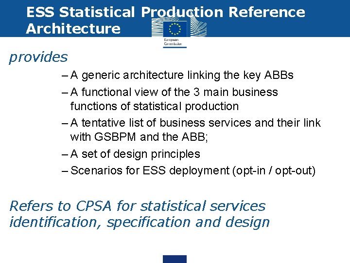 ESS Statistical Production Reference Architecture provides – A generic architecture linking the key ABBs