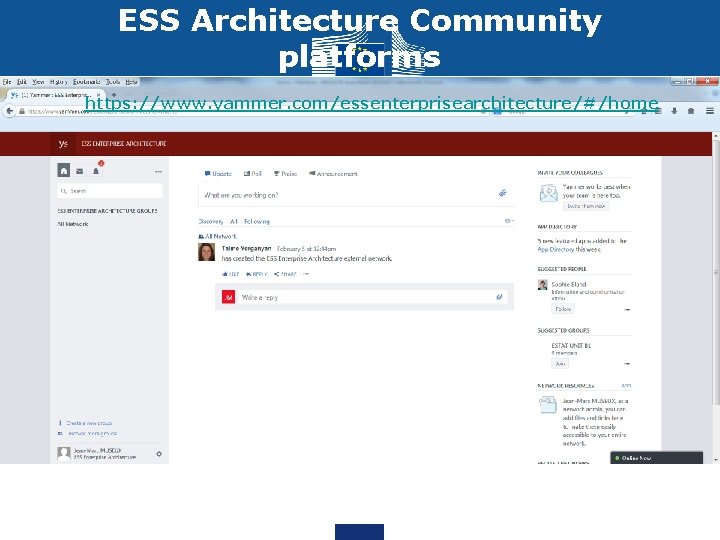 ESS Architecture Community platforms https: //www. yammer. com/essenterprisearchitecture/#/home 