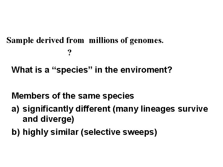 What does it mean to assemble a community genome? Sample derived from millions of