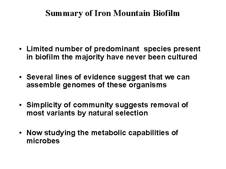 Summary of Iron Mountain Biofilm • Limited number of predominant species present in biofilm