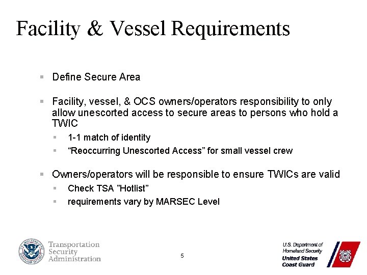 Facility & Vessel Requirements § Define Secure Area § Facility, vessel, & OCS owners/operators