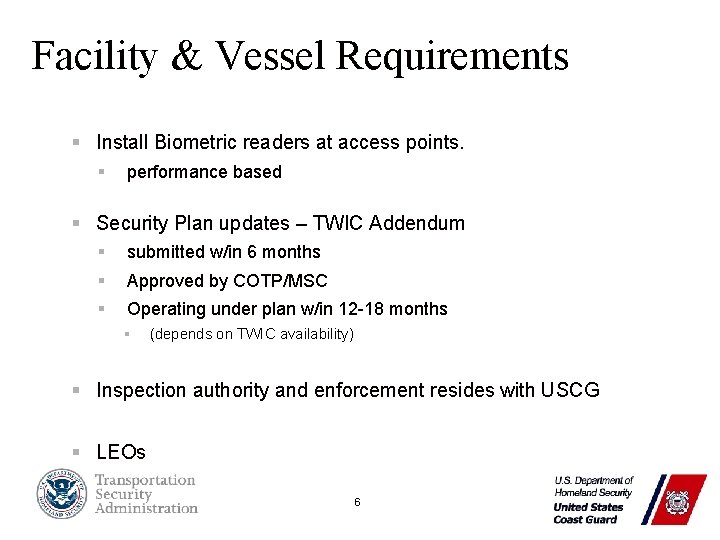 Facility & Vessel Requirements § Install Biometric readers at access points. § performance based