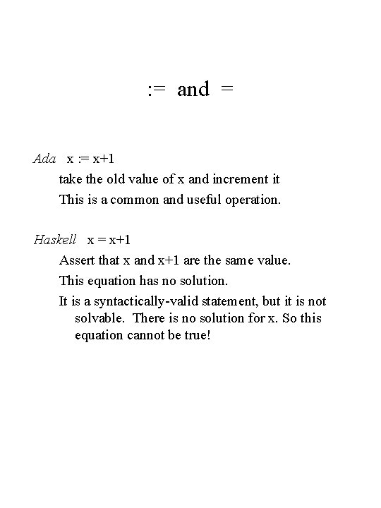 : = and = Ada x : = x+1 take the old value of