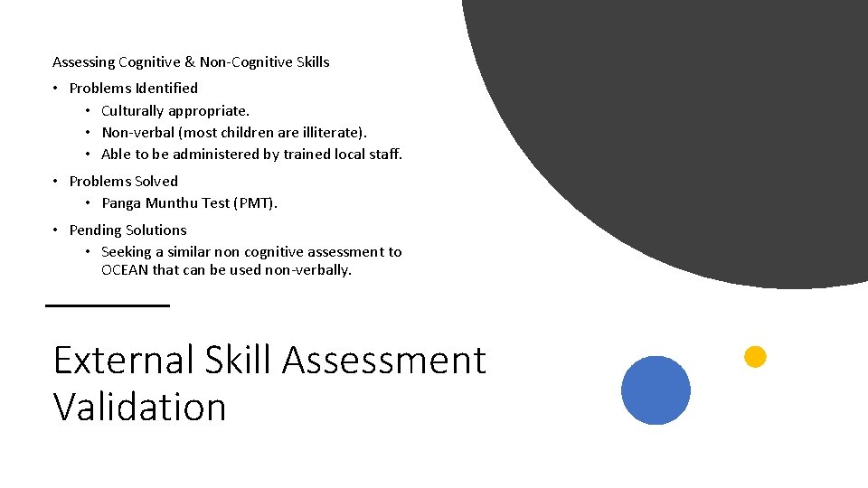 Assessing Cognitive & Non-Cognitive Skills • Problems Identified • Culturally appropriate. • Non-verbal (most